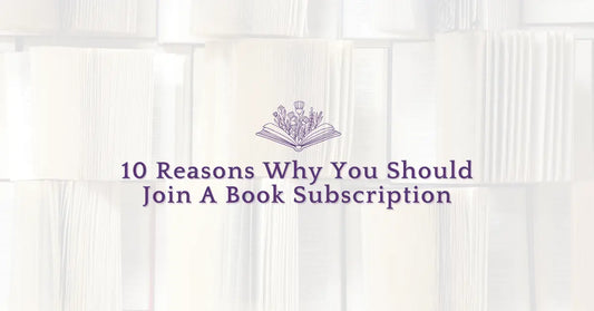 10 Reasons Why You Should Join A Book Subscription