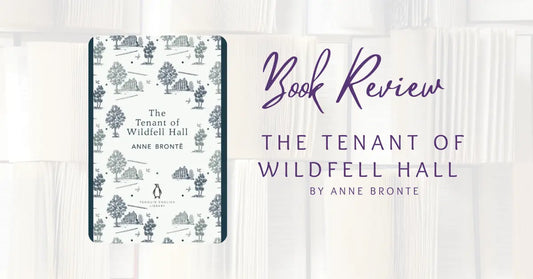 Book Review: The Tenant of Wildfell Hall by Anne Bronte