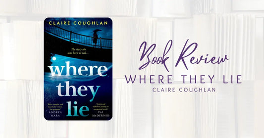 Book Review: Where They Lie by Claire Coughlan