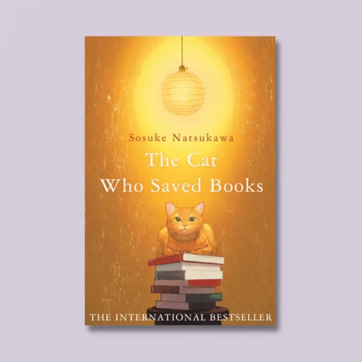 The Cat Who Saved Books” by Sosuke Natsukawa