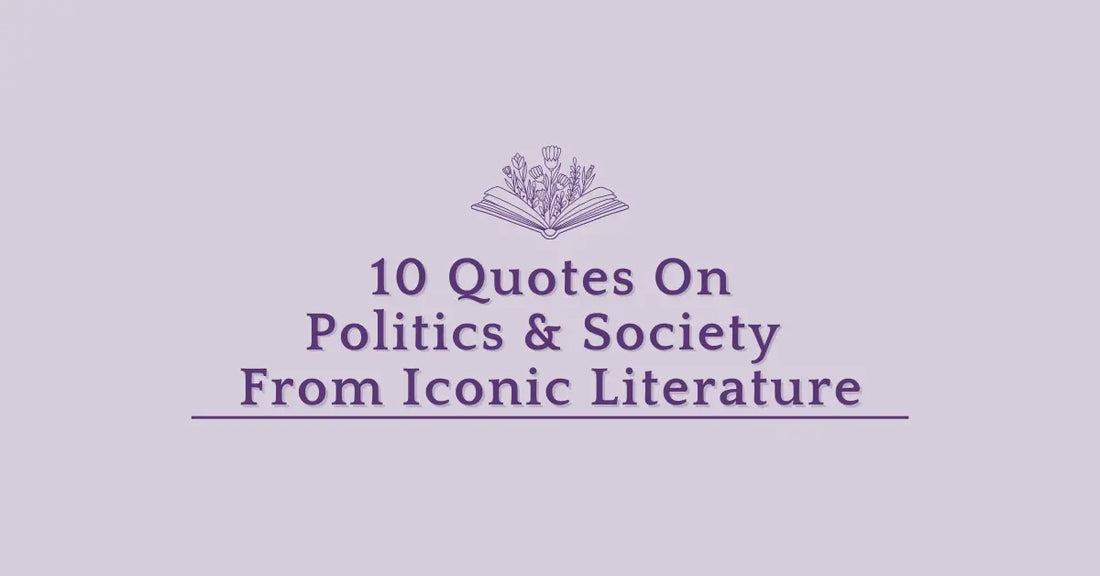 Top 10 Literary Quotes On Politics From Books