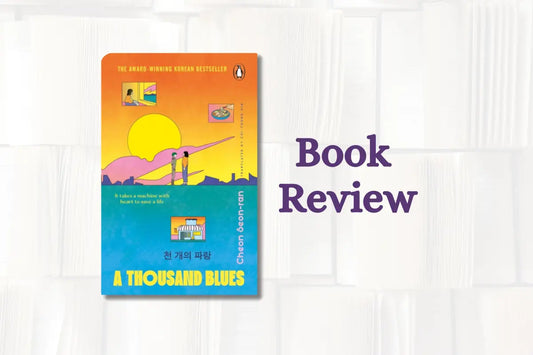 Book Review: A Thousand Blues by Cheon Seon-ran (translated by Chi-Young Kim)