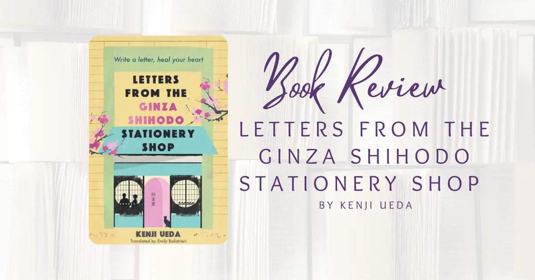 Book Review: Letters From The Ginza Stationery Shop by Kenji Ueda