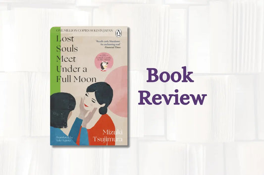 Book Review: Lost Souls Meet Under A Full Moon by Mizuki Tsujimura