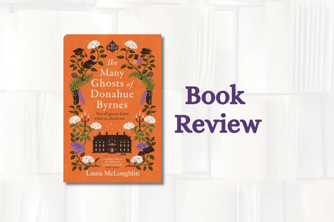 Book Review - The Many Ghosts of Dominic Byrnes by Laura McLoughlin
