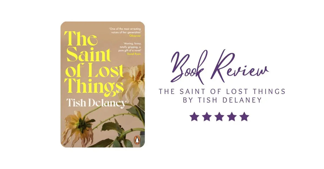 The Saint of Lost Things by Tish Delaney - Our book review