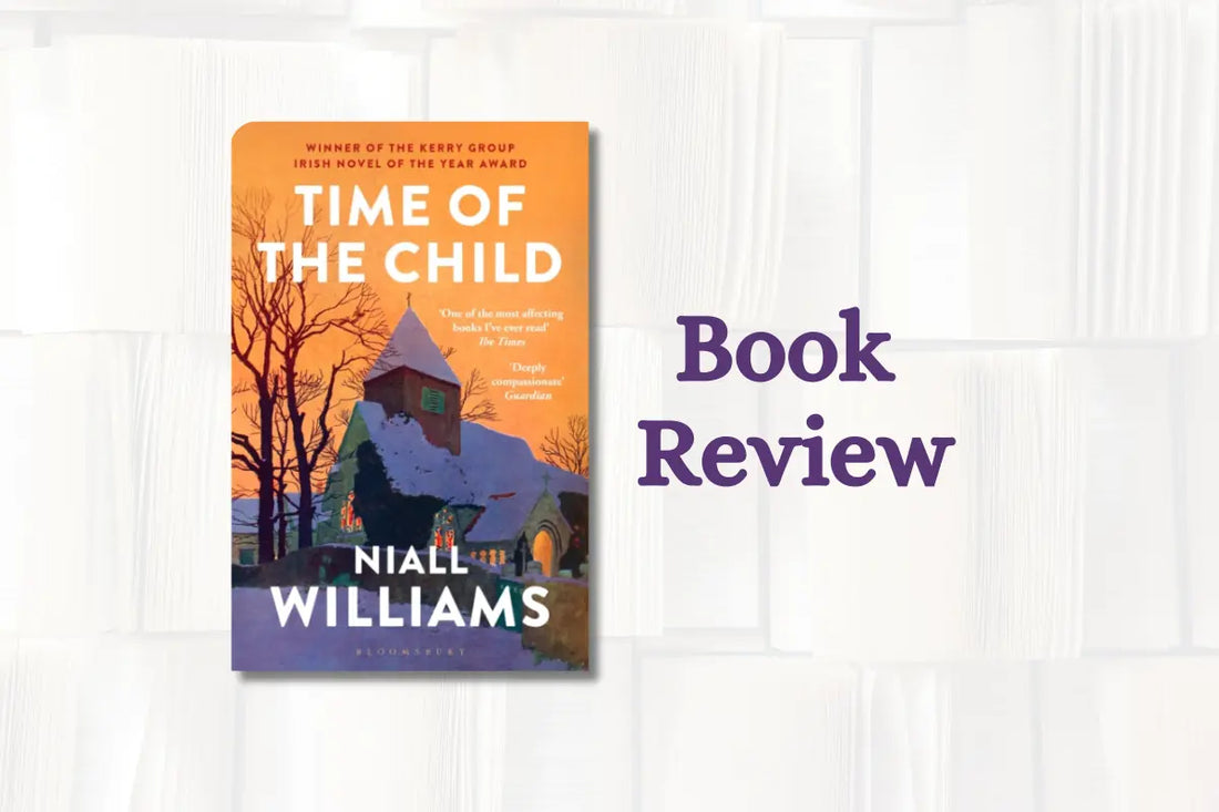 Book Review: The Time of the Child by Niall Williams