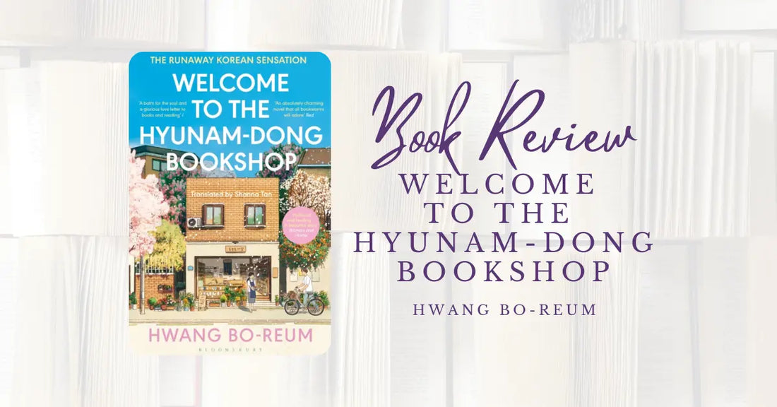 Book Review: Welcome to the Hyunam-Dong Bookshop by Hwang Bo-Reum