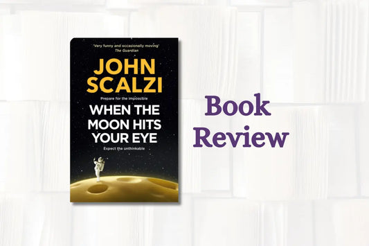 Book Review: When The Moon Hits Your Eye by John Scalzi