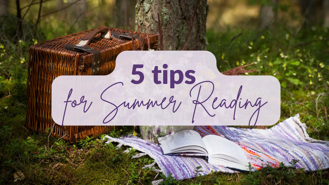 5 Tips For Making the Most of Your Summer Reading!