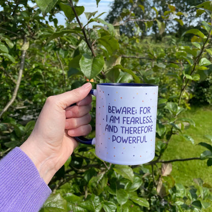 Beware For I Am Fearless - Mary Shelley Inspirational Mug