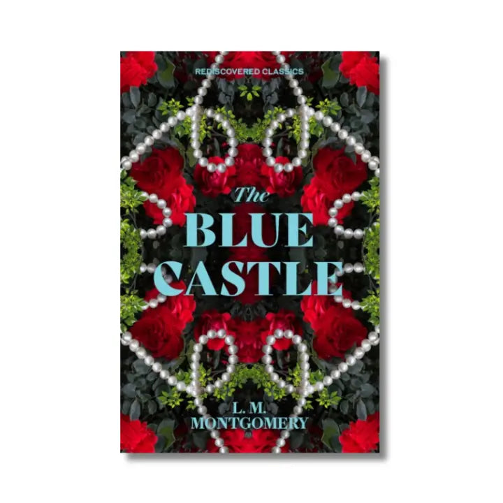 Image shows The Blue Castle by LM Montgomery, author of the much loved Anne of Green Gables series.