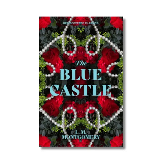 Image shows The Blue Castle by LM Montgomery, author of the much loved Anne of Green Gables series.