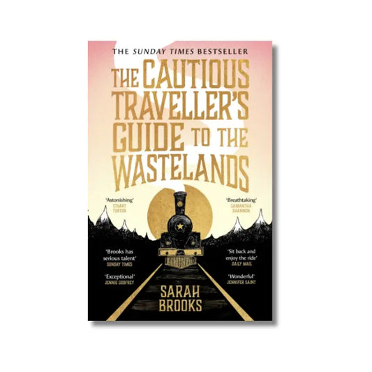 The Cautious Traveller's Guide To The Wastelands - Sarah Brooks