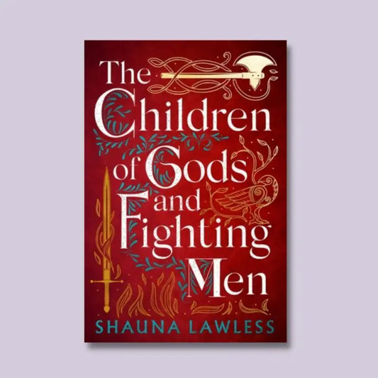 The Children of Gods And Fighting Men - Shauna Lawless