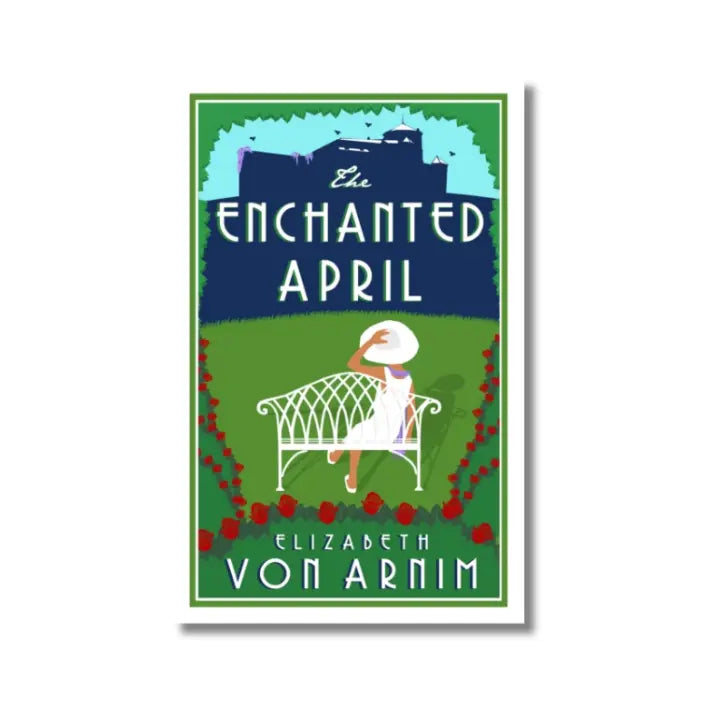 The Enchanted April - Elizabeth von Arnim