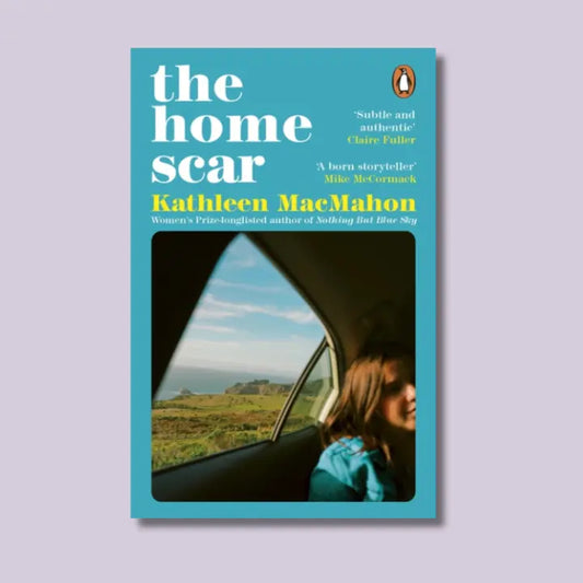 The Home Scar - Kathleen MacMahon