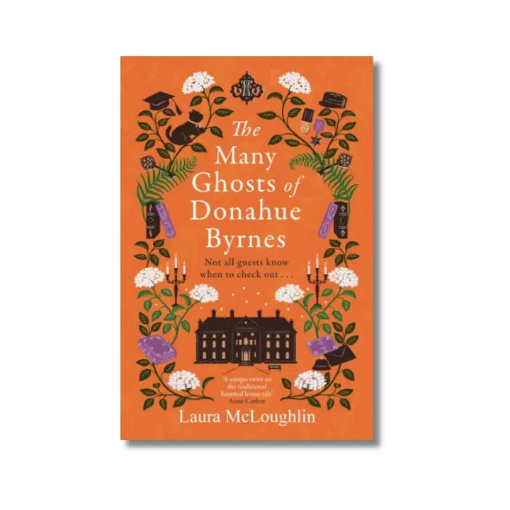 Image shows the cover of the book The Many Ghosts of Donahue Byrnes by Laura McLoughlin