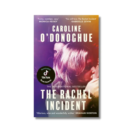 The Rachel Incident - Caroline O'Donoghue