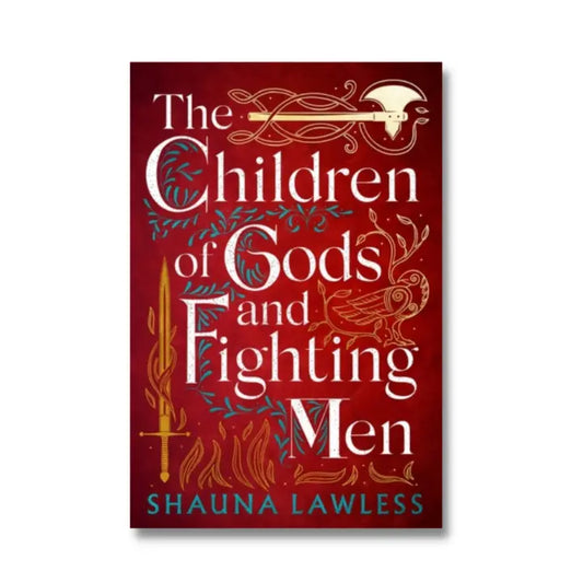 The Children of Gods and Fighting Men - Shauna Lawless