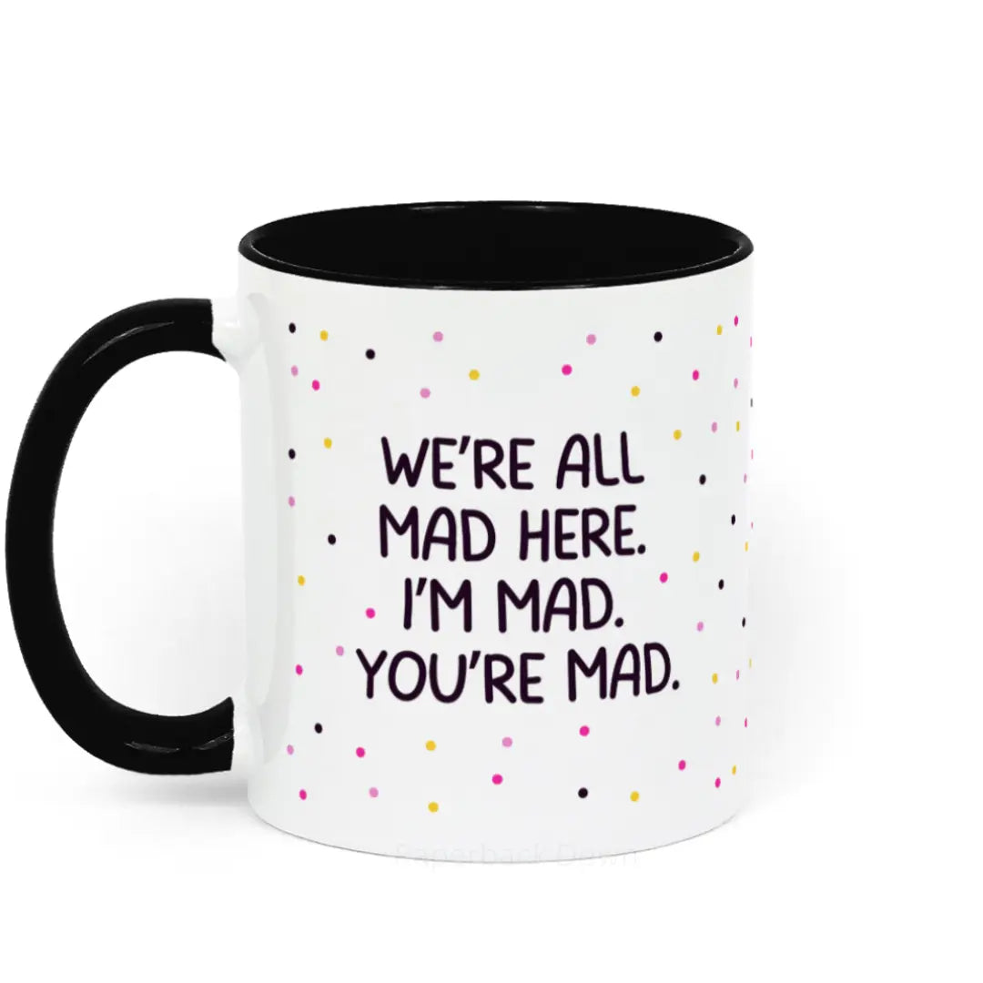 'We're All Mad Here' Book Quote Mug - Gifts for Book Lovers